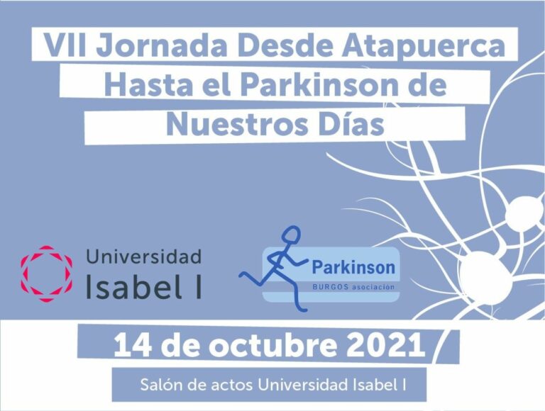 Nueva edición… jornada “Desde Atapuerca al Parkinson de nuestros días” 2021, con la Asociación Parkinson Burgos con la Universidad Isabel I